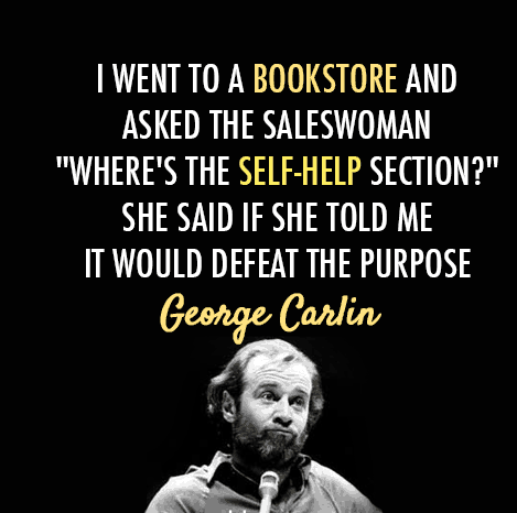 George Carlin Self Help Quotes
