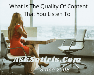 What Is The Quality Of The Content That You Listen To ?