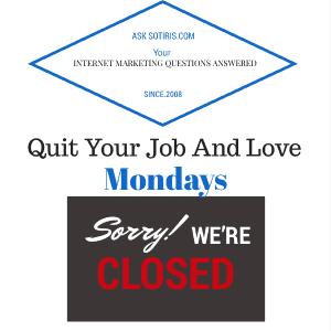 Quit Your Job And Love Mondays