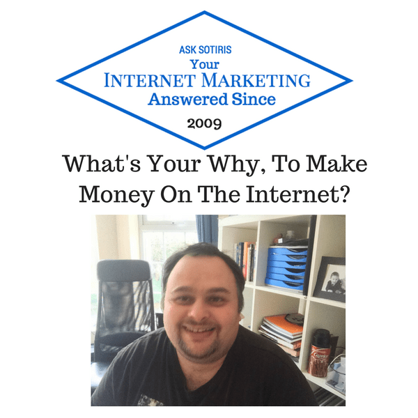 What's Your Why To Make Money On The Internet