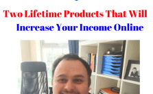 Two Lifetime Products That Will Increase Your Income Online