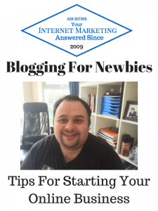 Blogging For Newbies Tips For Starting Your Online Business