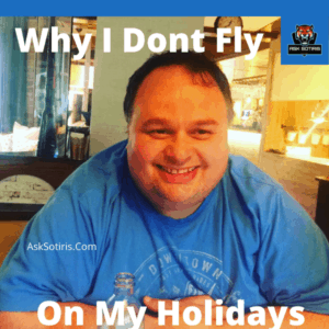 Why I Dont Fly On My Holidays