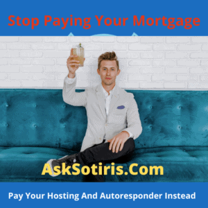 Stop Paying Your Mortgage - Pay Your Hosting And Autoresponder Instead