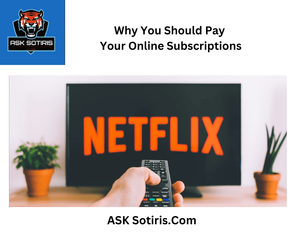 Why You Should Pay Your Online Subscriptions