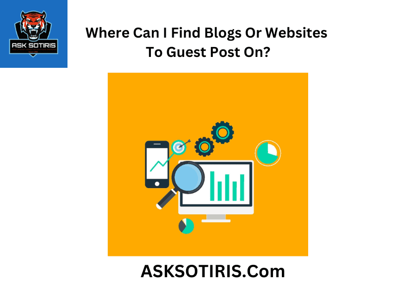 Where Can I Find Blogs Or Websites To Guest Post On?